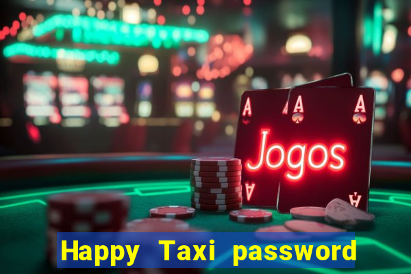 Happy Taxi password road 96 road 96 senha do cofre